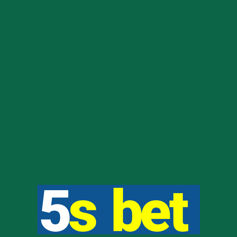 5s bet